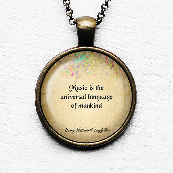 Henry Wadsworth Longfellow Music is the Universal Language of Mankind Pendant & Necklace