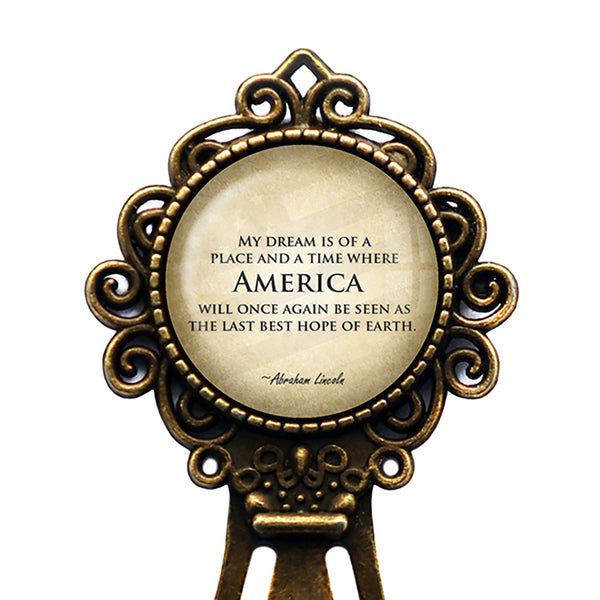 Abraham Lincoln My Dream America Last Best Hope of Earth Bronze Bookmark