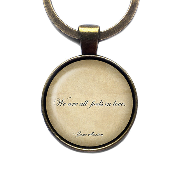Jane Austen We Are All Fools in Love from Pride and Prejudice Antique Bronze Keychain