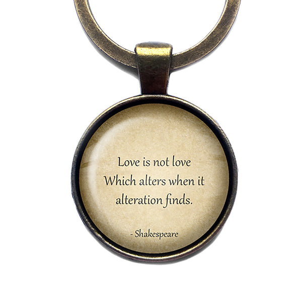 William Shakespeare Love is not love Which Alteration Finds Antique Bronze Keychain