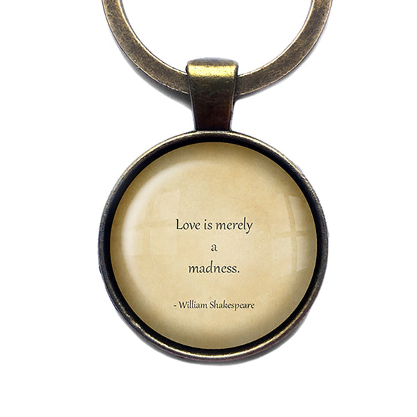 William Shakespeare Love is Merely a Madness Antique Bronze Keychain