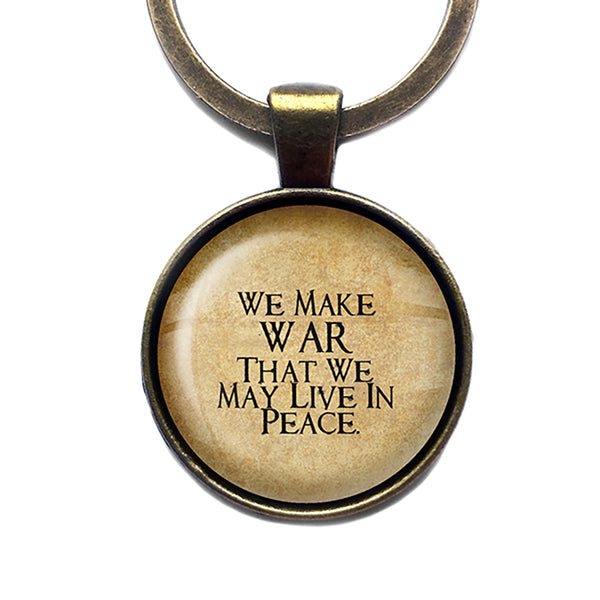 Aristotle We Make War that we may Live in Peace Antique Bronze Keychain