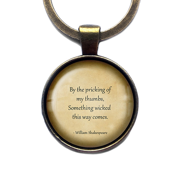 William Shakespeare Something Wicked This Way Comes Antique Bronze Keychain