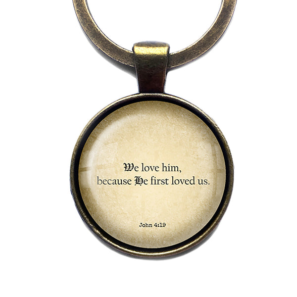 John 4:19 We Love Him King James Version KJV Bible Antique Bronze Keychain