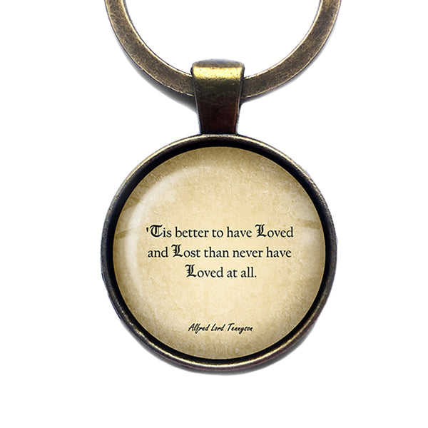 Alfred Lord Tennyson Tis Better to have Loved and Lost Bronze Keychain