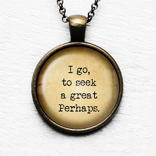 Francois Rabelais I go to Seek a Great Perhaps Pendant & Necklace