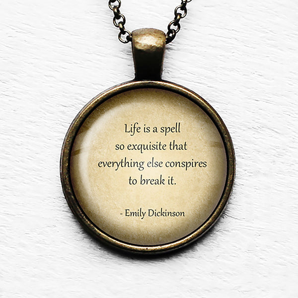 Emily Dickinson Life is a Spell so Exquisite Pendant & Necklace