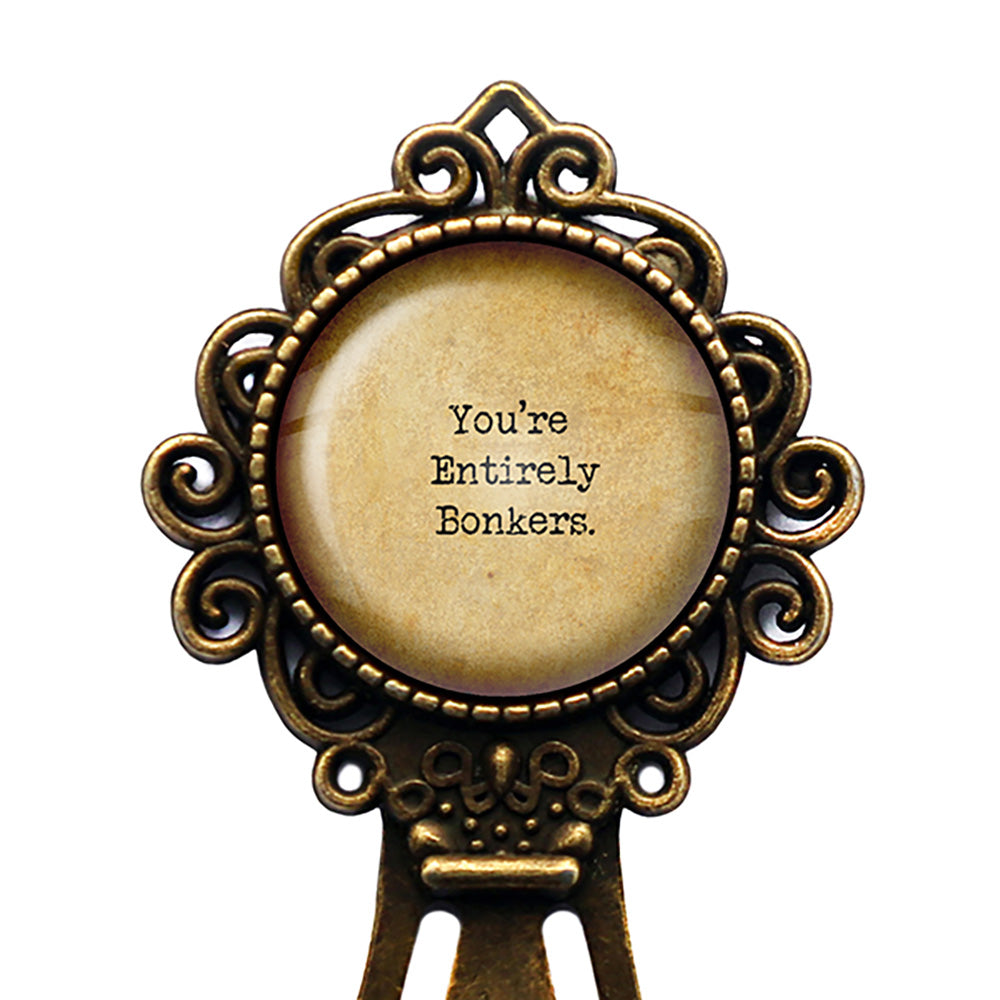 Alice in Wonderland You're Entirely Bonkers Bronze Bookmark