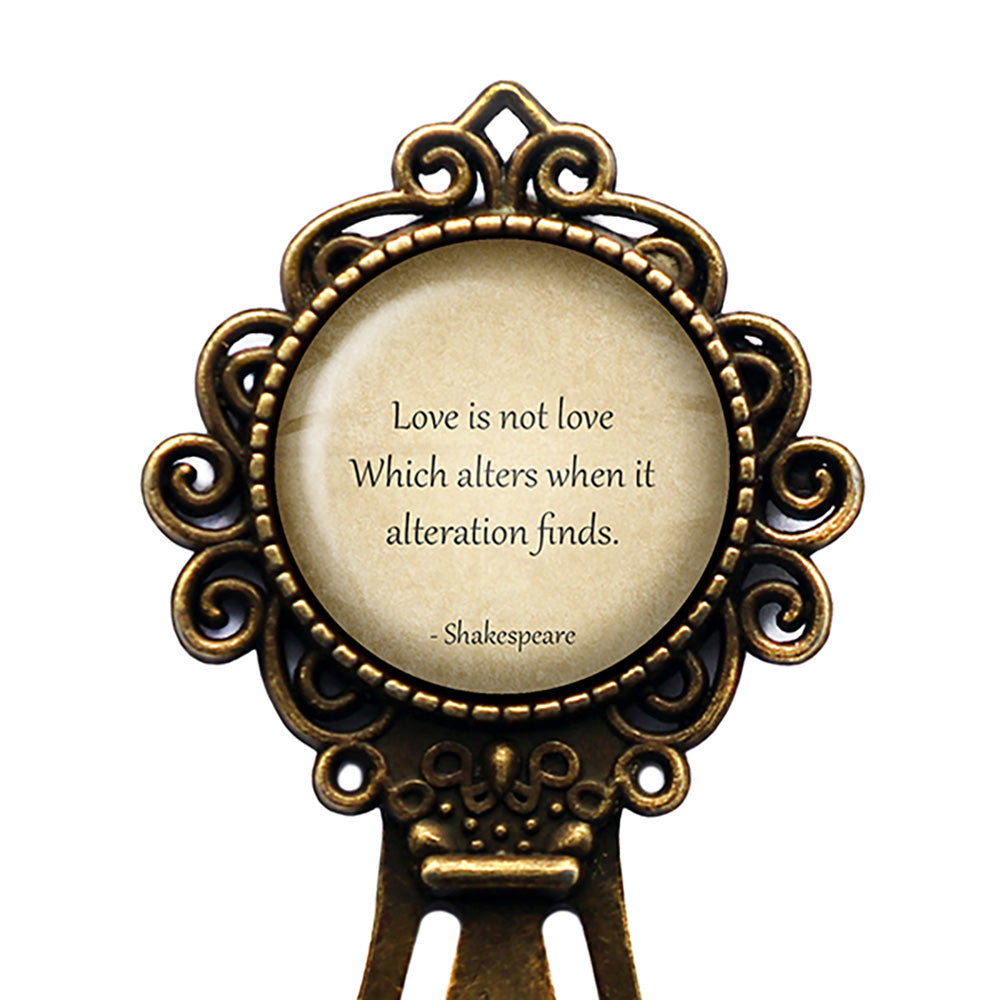 William Shakespeare Love is not love Which Alteration Finds Bronze Bookmark