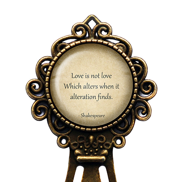 William Shakespeare Love is not love Which Alteration Finds Bronze Bookmark