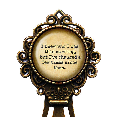 Alice in Wonderland I've Changed a Few Times since Then Bronze Bookmark