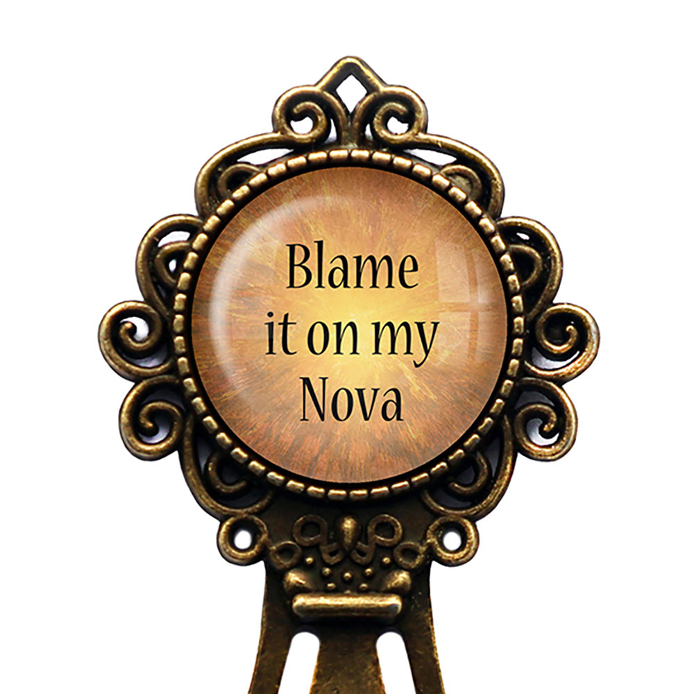 Blame It On My Nova Bronze Bookmark
