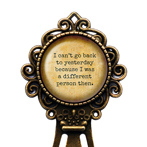 Alice in Wonderland Can't go back to Yesterday Bronze Bookmark