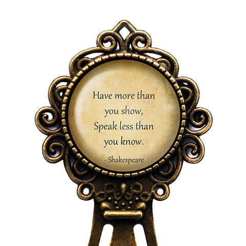 William Shakespeare Have More than you Show Bronze Bookmark