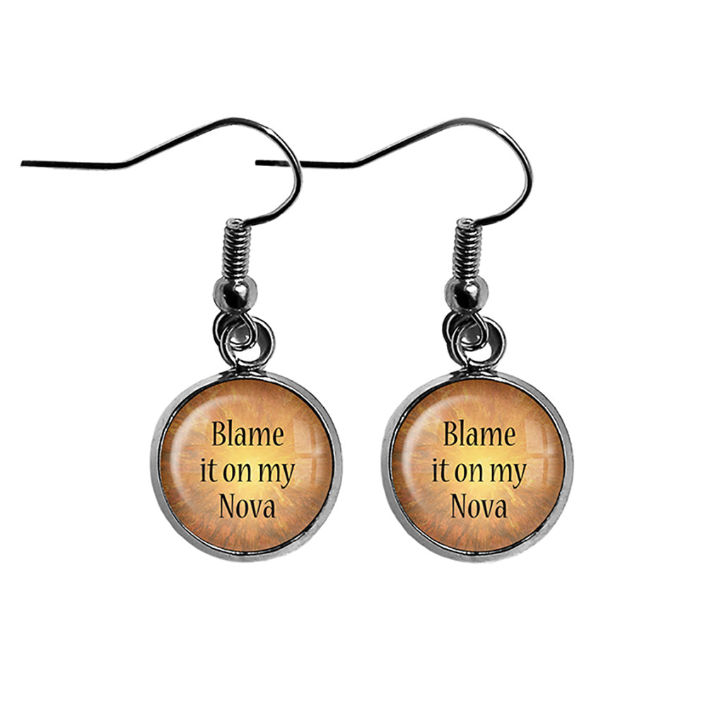 Blame It On My Nova Surgical Steel Earrings