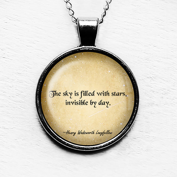 Henry Wadsworth Longfellow The sky is Filled with Stars Invisible by Day Pendant & Necklace