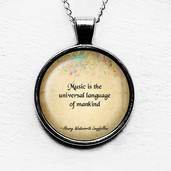 Henry Wadsworth Longfellow Music is the Universal Language of Mankind Pendant & Necklace