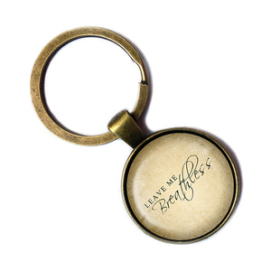 Leave Me Breathless Bronze Keychain