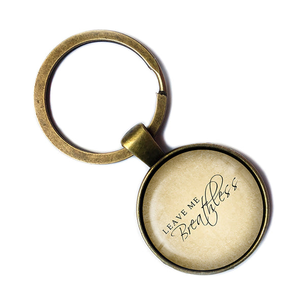 Leave Me Breathless Bronze Keychain