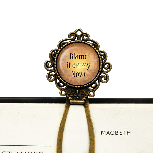 Blame It On My Nova Bronze Bookmark