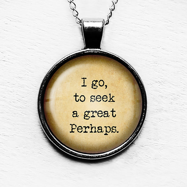 Francois Rabelais I go to Seek a Great Perhaps Pendant & Necklace