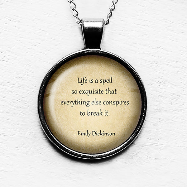 Emily Dickinson Life is a Spell so Exquisite Pendant & Necklace