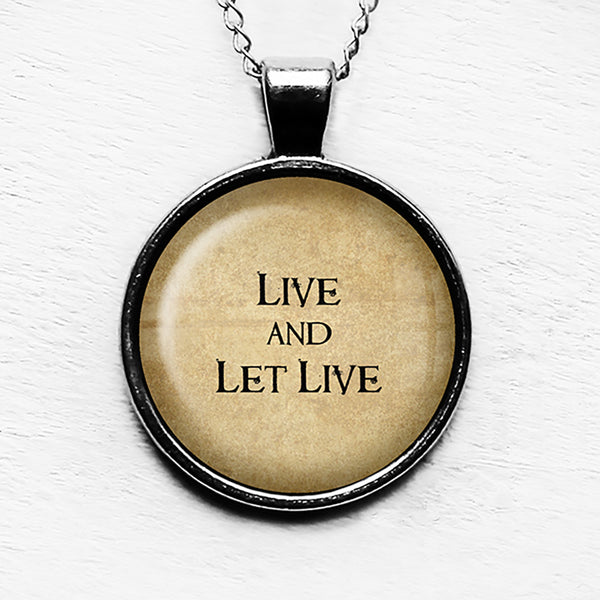 Dutch Proverb Live and Let Live Pendant & Necklace