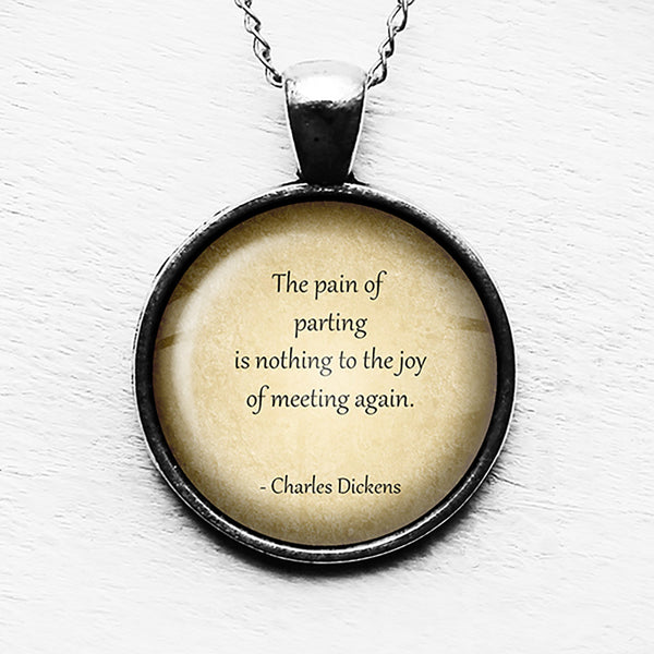 Charles Dickens The Pain of Parting Joy of Meeting Again Pendant & Necklace