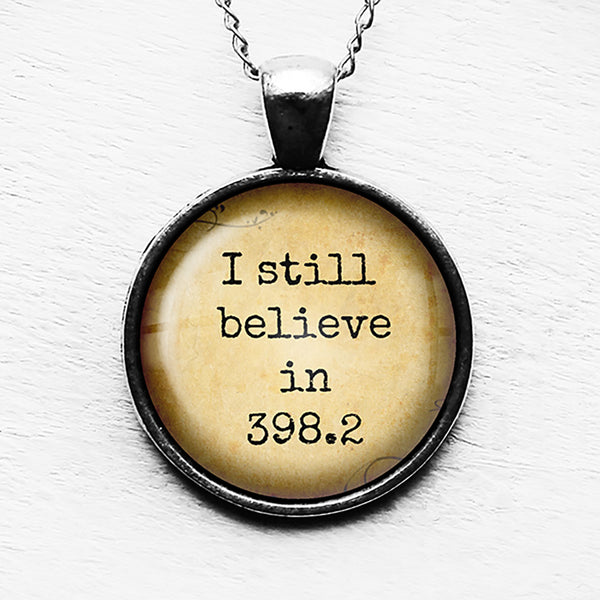 Fairytale I still believe in 398.2 Dewey Decimal System Pendant & Necklace