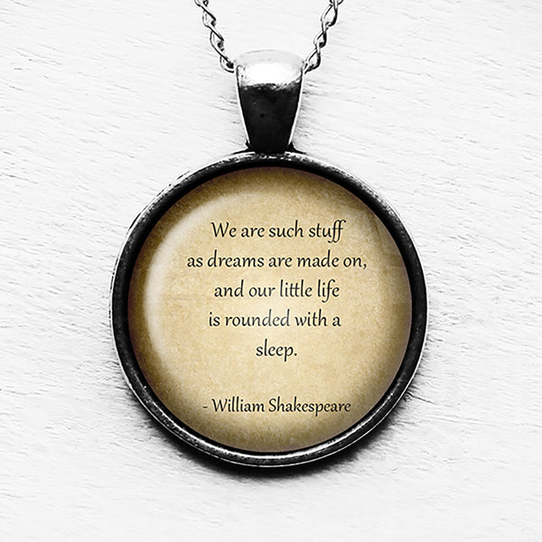 William Shakespeare Stuff as Dreams are made on Pendant & Necklace
