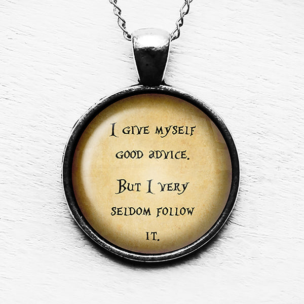 Alice in Wonderland I Give Myself Good Advice Pendant & Necklace