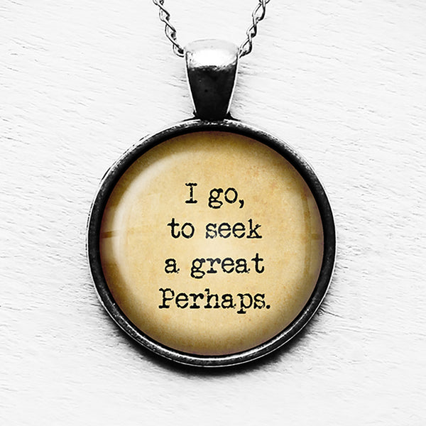 Francois Rabelais I go to Seek a Great Perhaps Pendant & Necklace