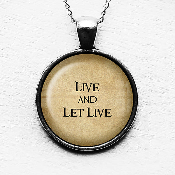 Dutch Proverb Live and Let Live Pendant & Necklace