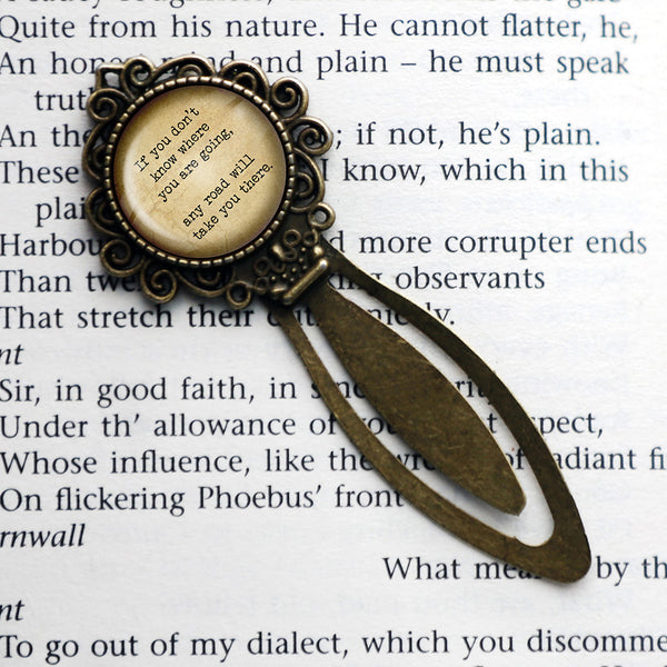 Alice in Wonderland Any Road will Take You There Bronze Bookmark