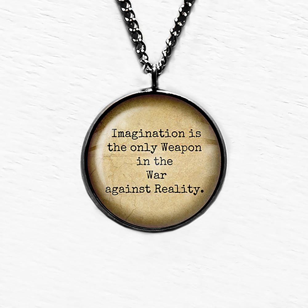 Alice in Wonderland Imagination The Weapon in the War Against Reality Pendant & Necklace