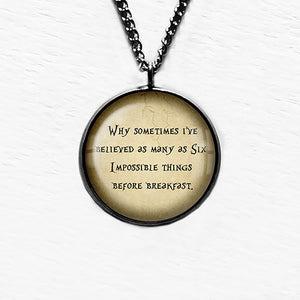 Alice in Wonderland Six Impossible Things Before Breakfast Pendant & Necklace