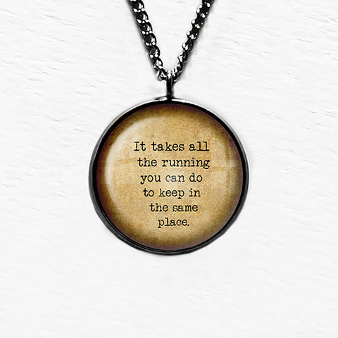 Alice in Wonderland All the Running Keep in the Same Place Pendant & Necklace