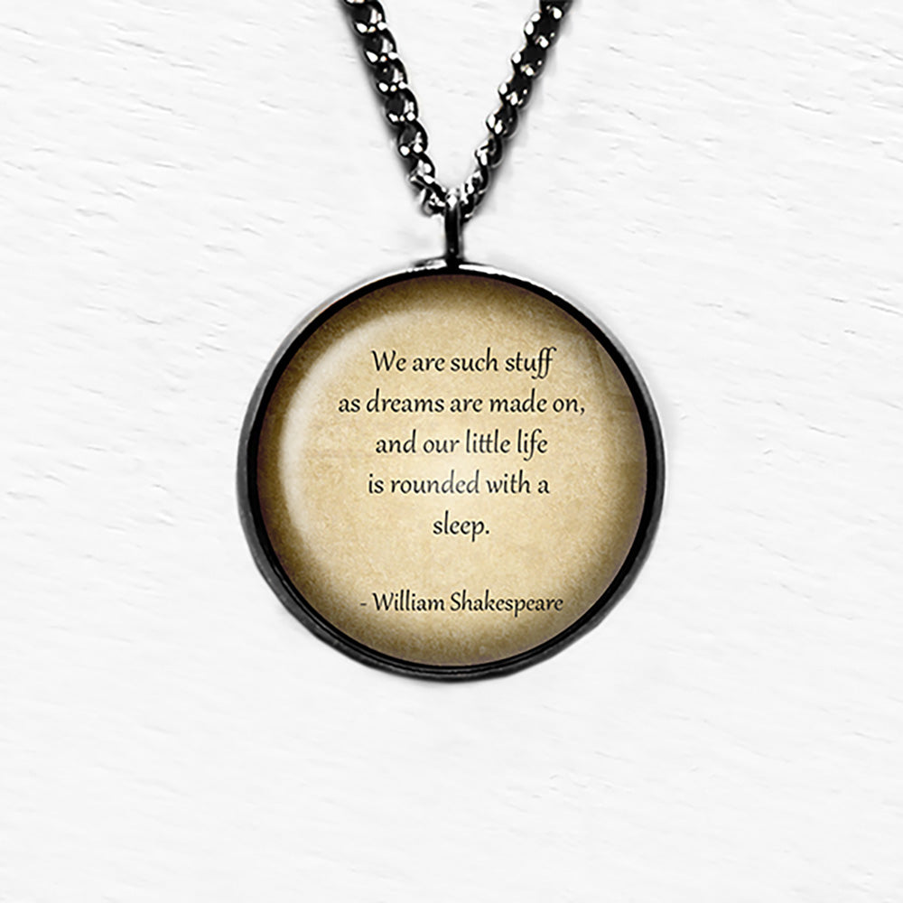 William Shakespeare Stuff as Dreams are made on Pendant & Necklace