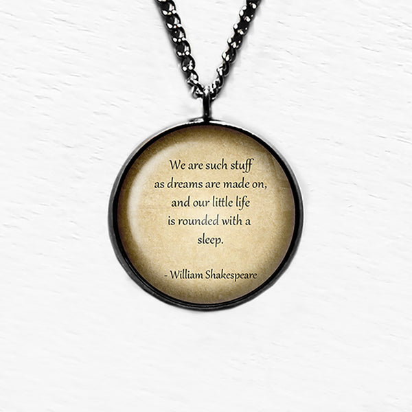 William Shakespeare Stuff as Dreams are made on Pendant & Necklace