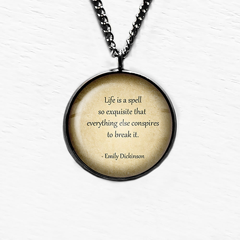 Emily Dickinson Life is a Spell so Exquisite Pendant & Necklace
