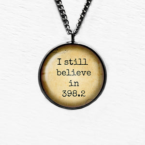 Fairytale I still believe in 398.2 Dewey Decimal System Pendant & Necklace