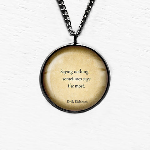 Emily Dickinson Saying Nothing says the Most Pendant & Necklace