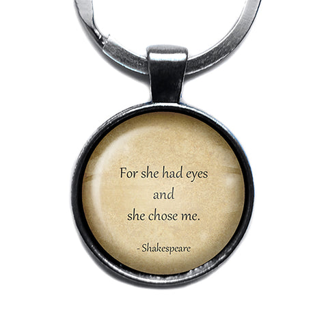 William Shakespeare She had Eyes and she Chose Me Antique Silver Keychain