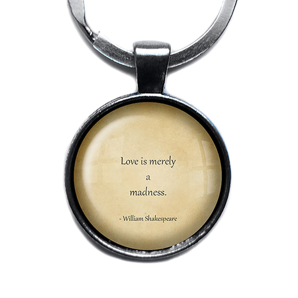 William Shakespeare Love is Merely a Madness Antique Silver Keychain