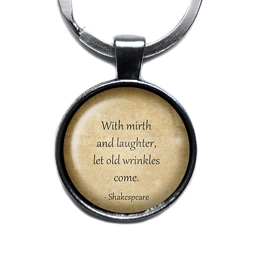 William Shakespeare Mirth and Laughter Let Old Wrinkles Come Antique Silver Keychain
