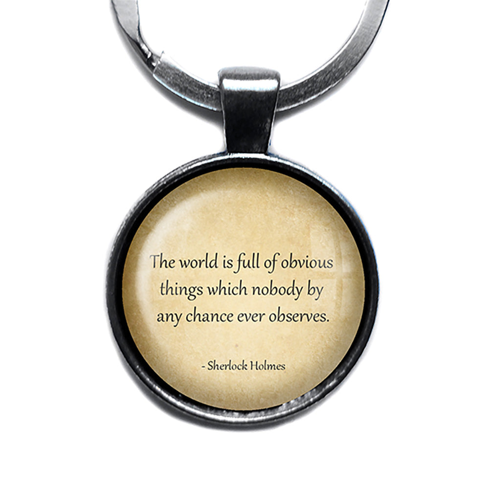 Sherlock Holmes The World is Full of Obvious Things Antique Silver Keychain