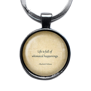 Sherlock Holmes Life is Full of Whimsical Happenings Antique Silver Keychain