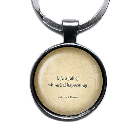 Sherlock Holmes Life is Full of Whimsical Happenings Antique Silver Keychain