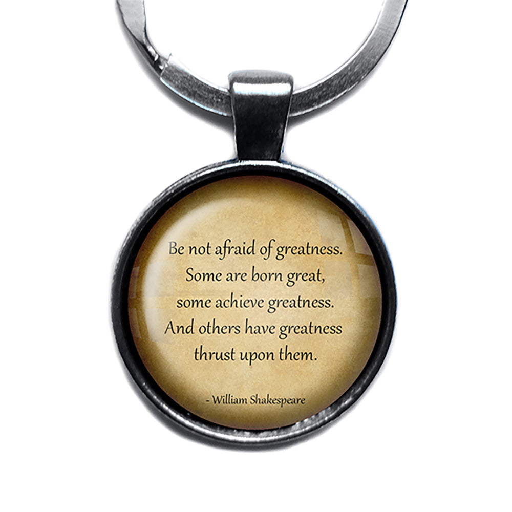 William Shakespeare Be not Afraid of Greatness Antique Silver Keychain