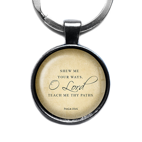 Psalm 25:4 Shew Me Thy Ways O Lord King James Version KJV Bible Antique Silver Keychain